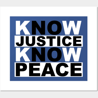 know justice know peace Posters and Art